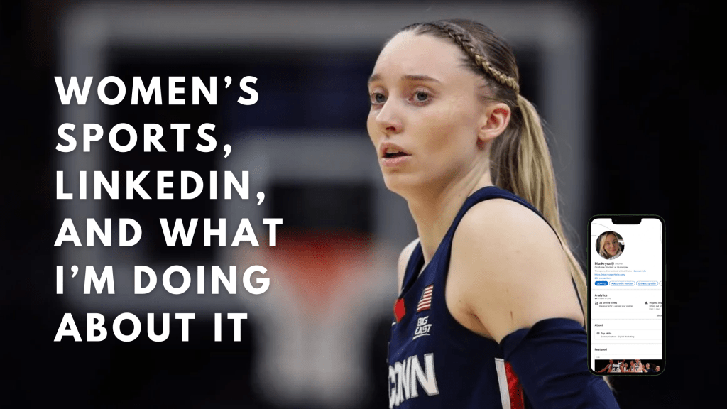 Women’s Sports, LinkedIn, and What I’m Doing About It