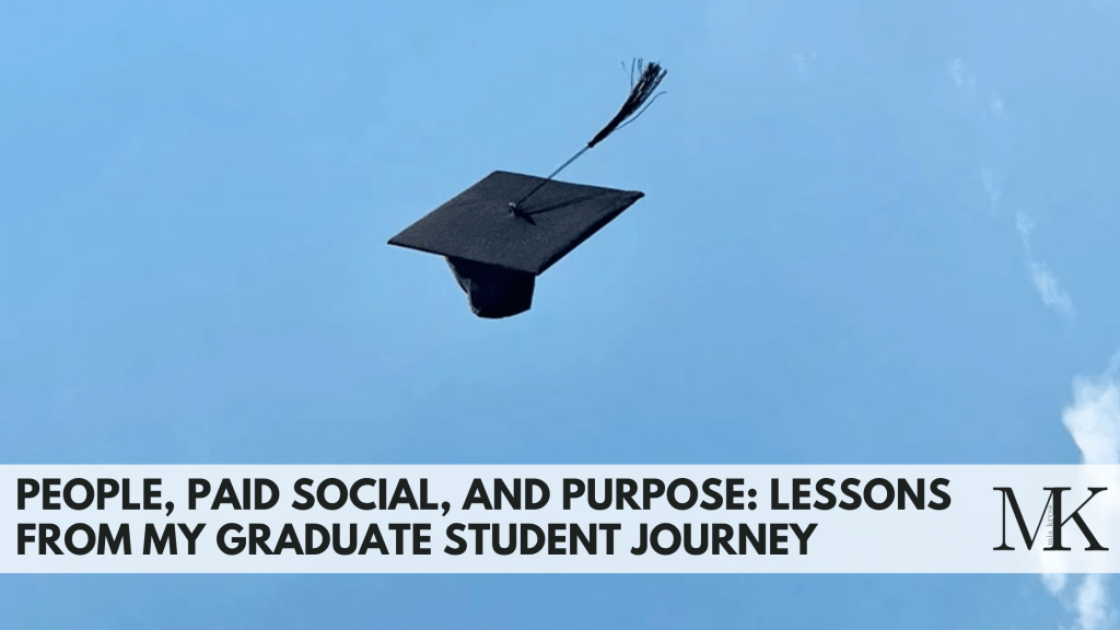 People, Paid Social, and Purpose: Lessons From My Graduate Student&nbsp;Journey